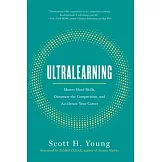Ultralearning: Master Hard Skills, Outsmart the Competition, and Accelerate Your Career