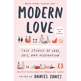 Modern Love, Revised and Updated: True Stories of Love, Loss, and Redemption