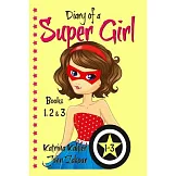 Diary of a SUPER GIRL - Books 1-3: Books for Girls 9-12