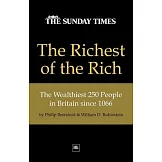 The Richest of the Rich: The Wealthiest 250 People in Britain Since 1066