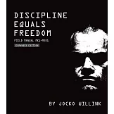 Discipline Equals Freedom: Field Manual Mk1 Mod1