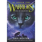 Warriors: The Broken Code #3: Veil of Shadows