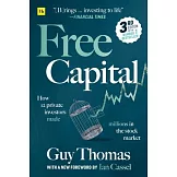 Free Capital: How 12 Private Investors Made Millions in the Stock Market