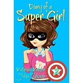 Diary of a SUPER GIRL: Book 2 - The New Normal: Books for Girls 9 -12
