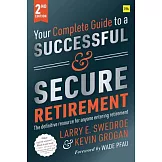 Your Complete Guide to a Successful and Secure Retirement 2nd Edition