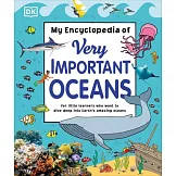 My Encyclopedia of Very Important Oceans (5-10 歲適讀，My Very Important Encyclopedias)