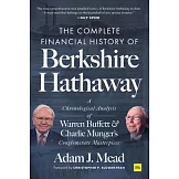 The Complete Financial History of Berkshire Hathaway: A Chronological Analysis of Warren Buffett and Charlie Munger’’s Conglomerate Masterpiece