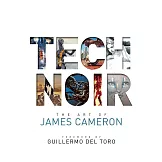 Tech Noir: The Art of James Cameron