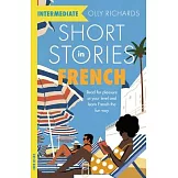 Short Stories in French for Intermediate Learners