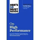 Hbr’’s 10 Must Reads on High Performance