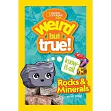 Weird But True Know-It-All: Rocks & Minerals