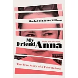 My Friend Anna: The True Story of a Fake Heiress