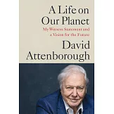 A Life on Our Planet: My Witness Statement and a Vision for the Future