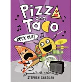 Pizza and Taco: Rock Out!