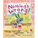 Nothing’s Wrong!: A Hare, a Bear, and Some Pie to Share