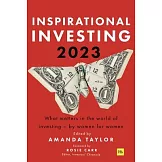 Inspirational Investing 2023: What Matters in the World of Investing, by Women for Women