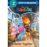 元素方城市讀本（改編自電影，4歲以上適讀）Better Together (Disney/Pixar Elemental) (Step into Reading 2)