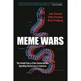 Meme Wars: The Untold Story of the Online Battles Upending Democracy in America