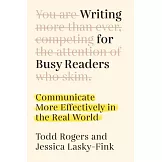 Writing for Busy Readers: Communicate More Effectively in the Real World