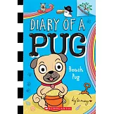 Beach Pug: A Branches Book (Diary of a Pug #10): A Branches Book