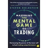 Mastering the Mental Game of Trading: Harnessing the Power of the Inner Self to Fuel Trading Outperformance