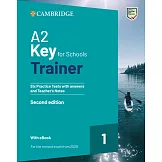 A2 Key for Schools Trainer 1 for the Revised Exam from 2020 Six Practice Tests with Answers and Teacher’s Notes with Resources Download with eBook