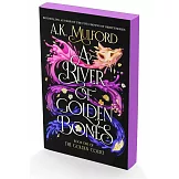 A River of Golden Bones: Book One of the Golden Court