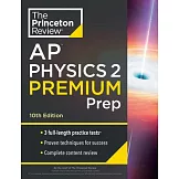 Princeton Review AP Physics 2 Premium Prep, 10th Edition: 3 Practice Tests + Complete Content Review + Strategies & Techniques