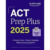 ACT Prep Plus 2025: Includes 5 Full Length Practice Tests, 100s of Practice Questions, and 1 Year Access to Online Quizzes and Video Instruction