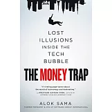 The Money Trap: Lost Illusions Inside the Tech Bubble