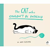 The Cat Who Couldn’t Be Bothered