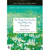 The Things You Can See Only When You Slow Down