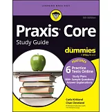 PRAXIS Core Study Guide for Dummies (+6 Practice Tests Online for Math 5733, Reading 5713, Writing 5723)