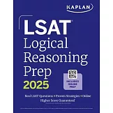 LSAT Logical Reasoning Prep 2025: Complete Strategies and Tactics for Success on the LSAT Logical Reasoning Sections