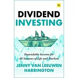 Dividend Investing: Dependable Income for All Seasons of Life and Markets
