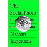 The Social Photo: On Photography and Social Media