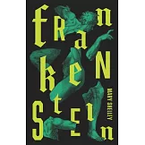 Frankenstein: Or the Modern Prometheus