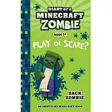 Diary of a Minecraft Zombie Book 34: Play or Scare