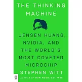 The Thinking Machine: Jensen Huang, Nvidia, and the World’s Most Coveted Microchip