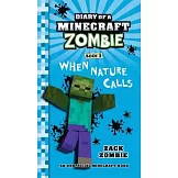 Diary of a Minecraft Zombie Book 3: When Nature Calls