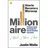 How to Become a Microcap Millionaire: A Three-Step Strategy for Stock Market Success