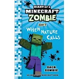 Diary of a Minecraft Zombie Book 3: When Nature Calls