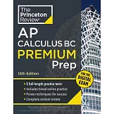 Princeton Review AP Calculus BC Premium Prep, 12th Edition: 5 Practice Tests + Digital Practice Online + Content Review