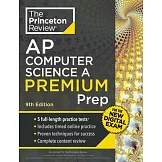 Princeton Review AP Computer Science a Premium Prep, 9th Edition: 5 Practice Tests + Digital Practice Online + Content Review
