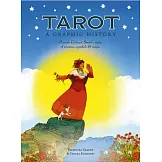 Tarot: A Graphic History: Pamela Colman Smith’s Story of Arcana, Symbols & Magic
