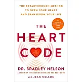 The Heart Code: How to Release Your Emotional Barriers for Authentic Living and Loving