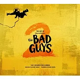 The Art of DreamWorks the Bad Guys 2