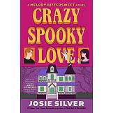 Crazy Spooky Love: A Melody Bittersweet Novel