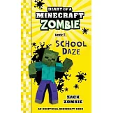 Diary of a Minecraft Zombie Book 5: School Daze