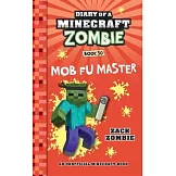 Diary of a Minecraft Zombie Book 30: Mob Fu Master